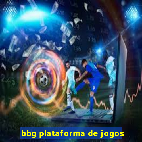 bbg plataforma de jogos